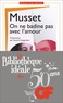 Alfred de Musset - La bibliothèque idéale des 50 ans GF Tome 28 : On ne badine pas avec l'amour.