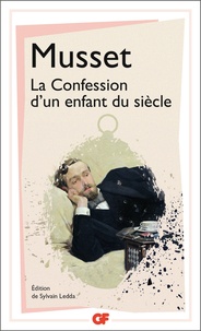Alfred de Musset - La confession d'un enfant du siècle.