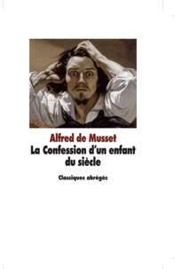 Alfred de Musset - La Confession d'un enfant du siècle.