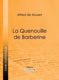 Alfred de Musset et  Ligaran - La Quenouille de Barberine.