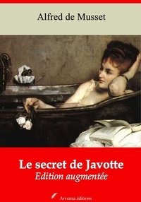 Alfred de Musset - Le Secret de Javotte – suivi d'annexes - Nouvelle édition 2019.