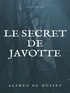 Alfred de Musset - Le secret de Javotte.
