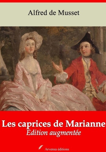 Les Caprices de Marianne – suivi d'annexes. Nouvelle édition 2019