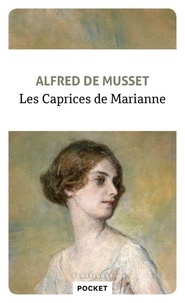 Alfred de Musset - Les caprices de Marianne.