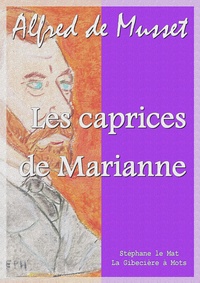 Alfred de Musset - Les caprices de Marianne.
