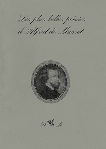 Alfred de Musset - Les plus belles poésies d'Alfred de Musset.