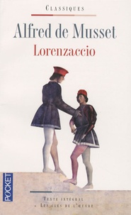 Alfred de Musset - Lorenzaccio - Une conspiration en 1537.