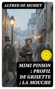 Mimi Pinson : profil de grisette ; La mouche