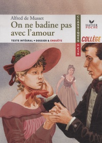 Alfred de Musset - On en badine pas avec l'amour (1834).