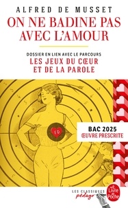 Alfred de Musset - On ne badine pas avec l'amour (Edition pédagogique) - BAC 2025.