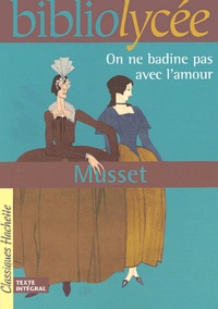 Pdf télécharger des livres de téléchargement On ne badine pas avec l'amour par Alfred de Musset (Litterature Francaise) 9782011686985 iBook