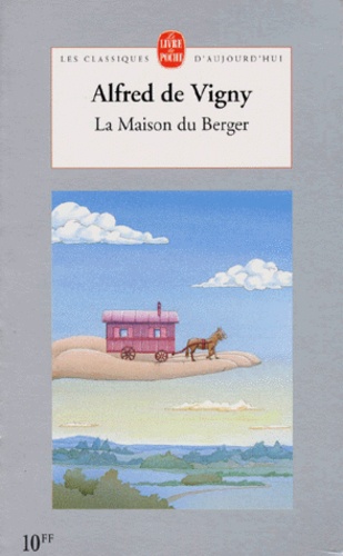 Alfred de Vigny - La maison du berger.