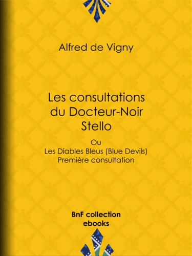 Les consultations du Docteur-Noir - Stello. Ou Les Diables Bleus (Blue Devils) - Première consultation