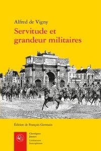 Alfred de Vigny - Servitude et Grandeur militaires.