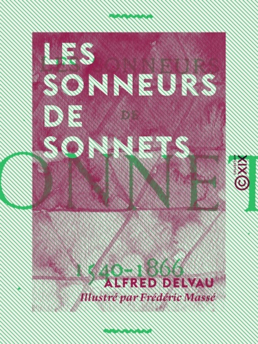 Les Sonneurs de sonnets. 1540-1866