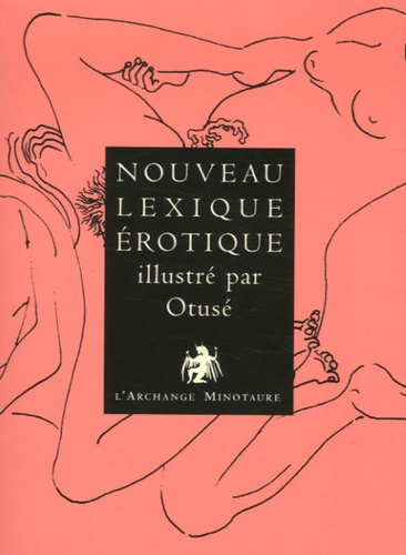 Alfred Delvau - Nouveau lexique érotique illustré par Otusé.