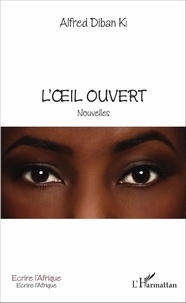 Alfred Diban Ki - L'oeil ouvert - Nouvelles.