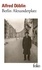 Alfred Döblin - Berlin Alexanderplatz - Histoire de Franz Biberkopf suivi d'un texte de Rainer Werner Fassbinder.