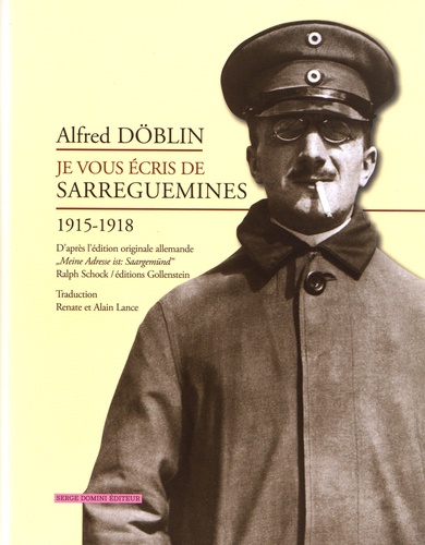 Alfred Döblin - Je vous écris de Sarreguemines.