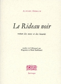 Alfred Döblin - Le rideau noir - Roman des mots et des hasards.