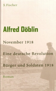 Alfred Döblin - November 1918, Eine deutsche Revolution Tome 1 : Bürger und Soldaten 1918.