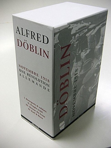 Alfred Döblin - Novembre 1918, une révolution allemande  : Coffret 4 volumes - Tome 1, Bourgeois & soldats ; Tome 2, Peuple trahi ; Tome 3, Retour du front ; Tome 4, Karl & Rosa.