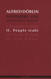 Alfred Döblin - Novembre 1918, une révolution allemande Tome 2 : Peuple trahi.