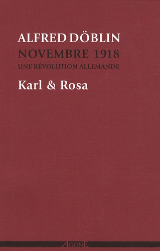 Alfred Döblin - Novembre 1918, une révolution allemande Tome 4 : Karl & Rosa.