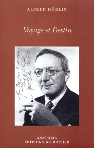 Alfred Döblin - Voyage et destin.