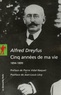 Alfred Dreyfus - Cinq années de ma vie - 1894-1899.