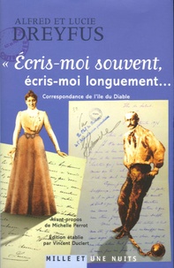 Alfred Dreyfus et Lucie Dreyfus - "Ecris-moi souvent, écris-moi longuement..." - Correspondance de l'île du Diable (1894-1899).