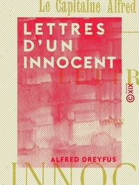 Alfred Dreyfus - Lettres d'un innocent.
