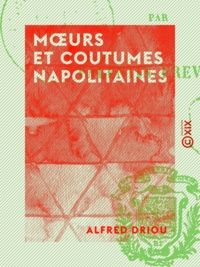 Alfred Driou - Mœurs et coutumes napolitaines.