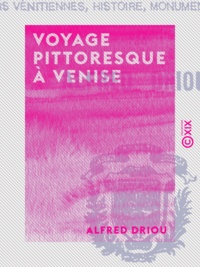 Alfred Driou - Voyage pittoresque à Venise - Entrée dans la Vénétie par le Mont-Rose et le Simplon.