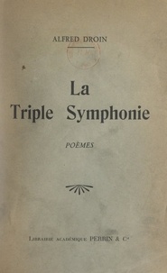 Alfred Droin - La triple symphonie.