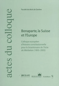 Bonaparte, la Suisse et l'Europe
