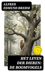Het Leven der Dieren: De Boomvogels