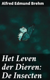 Het Leven der Dieren: De Insecten