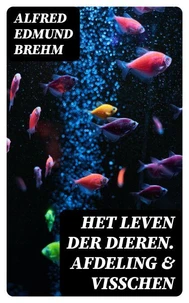 Het Leven der Dieren. Afdeling &amp; Visschen