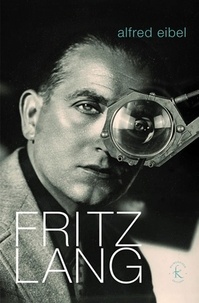 Alfred Eibel - Fritz Lang - Ou Le dernier bond du tigre.