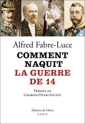 Alfred Fabre-Luce - Comment naquit la guerre de 14.