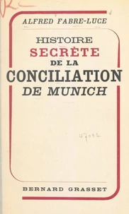 Histoire secrète de la conciliation de Munich