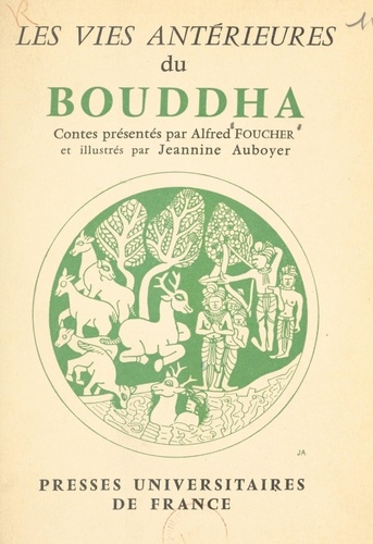 Les vies antérieures du Bouddha. D'après les textes et les monuments de l'Inde. Choix de contes