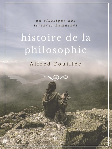 Histoire de la philosophie. Une édition complète de l'Histoire de la philosophie des origines à nos jours