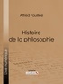 Alfred Fouillée et  Ligaran - Histoire de la philosophie.
