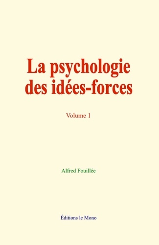 La psychologie des idées-forces. tome 1