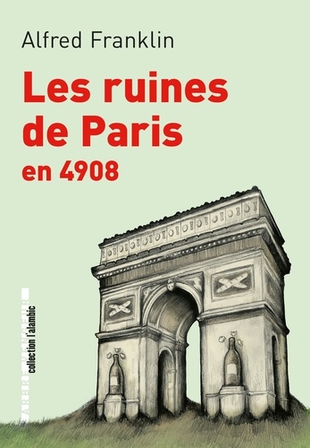 Alfred Franklin - Les ruines de Paris en 4908.