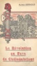 Alfred Gernoux et Jacques Pohier - La révolution au pays de Châteaubriant.