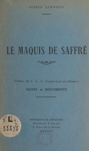 Alfred Gernoux et  Comité local de libération - Le maquis de Saffré - Notes et documents.