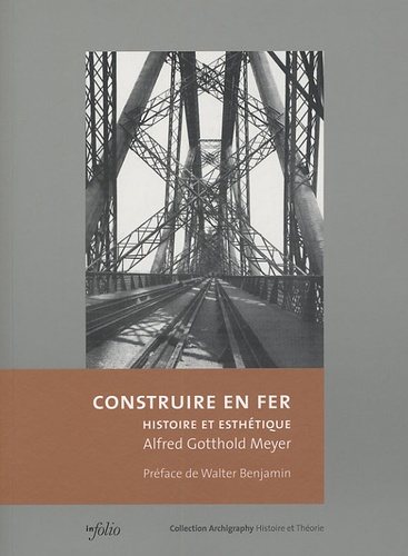 Alfred-Gotthold Meyer - Construire en fer - Histoire et esthétique.